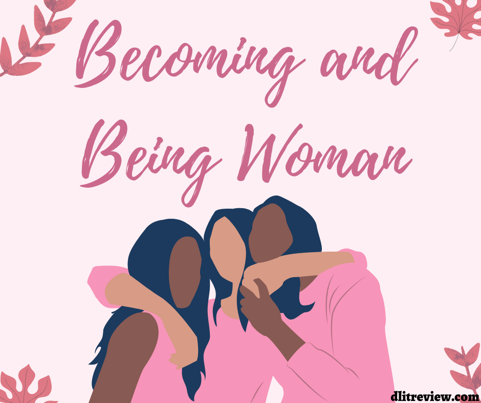 Becoming and Being Woman