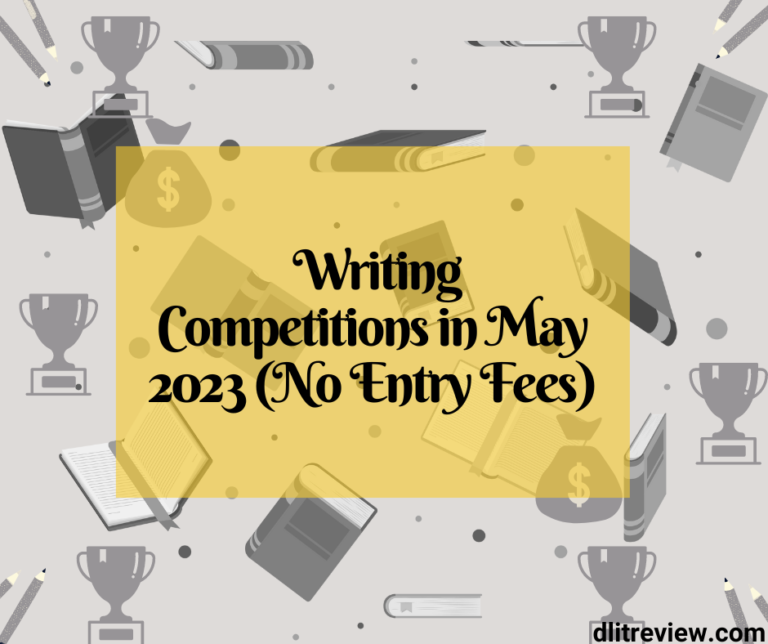 Writing Competitions in May 2023 No Entry Fees D'LitReview