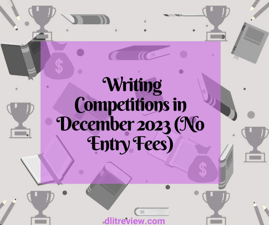 Writing Competitions in December 2023 No Entry Fees D'LitReview