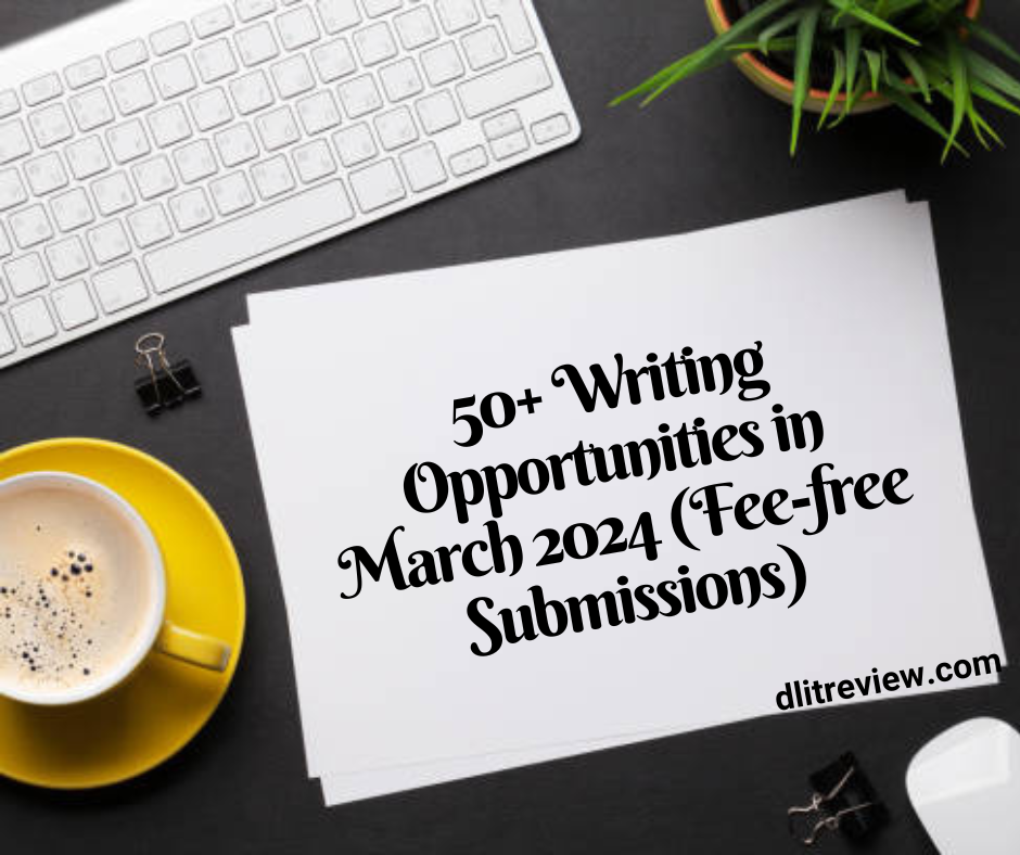 50+ Writing Opportunities in March 2024 Feefree Submissions D